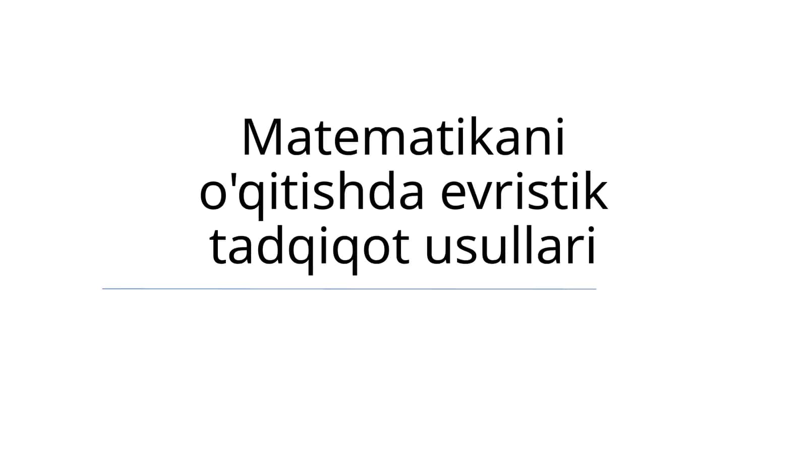Matematikani o'qitishda evristik tadqiqot usullari