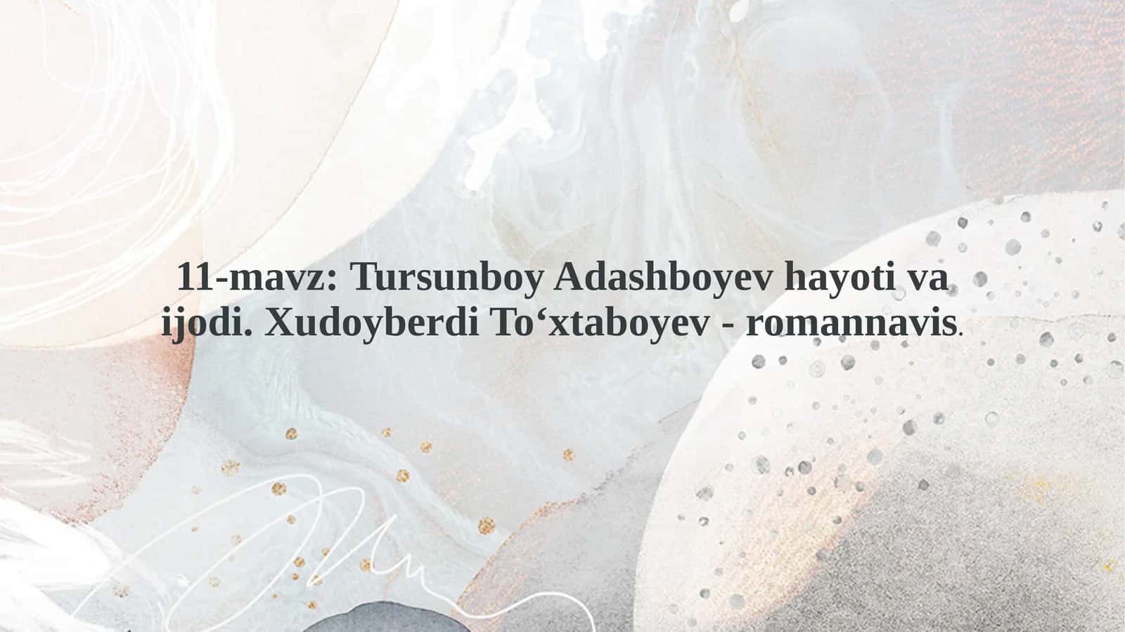 Tursunboy Adashboyev hayoti va ijodi. Xudoyberdi To‘xtaboyev - romannavis