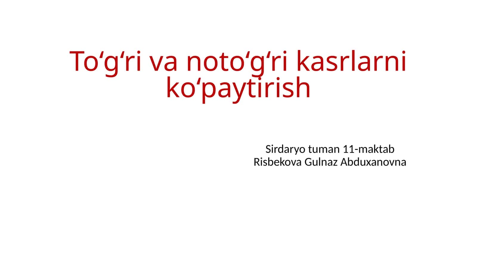 To‘g‘ri va noto‘g‘ri kasrlarni ko‘paytirish