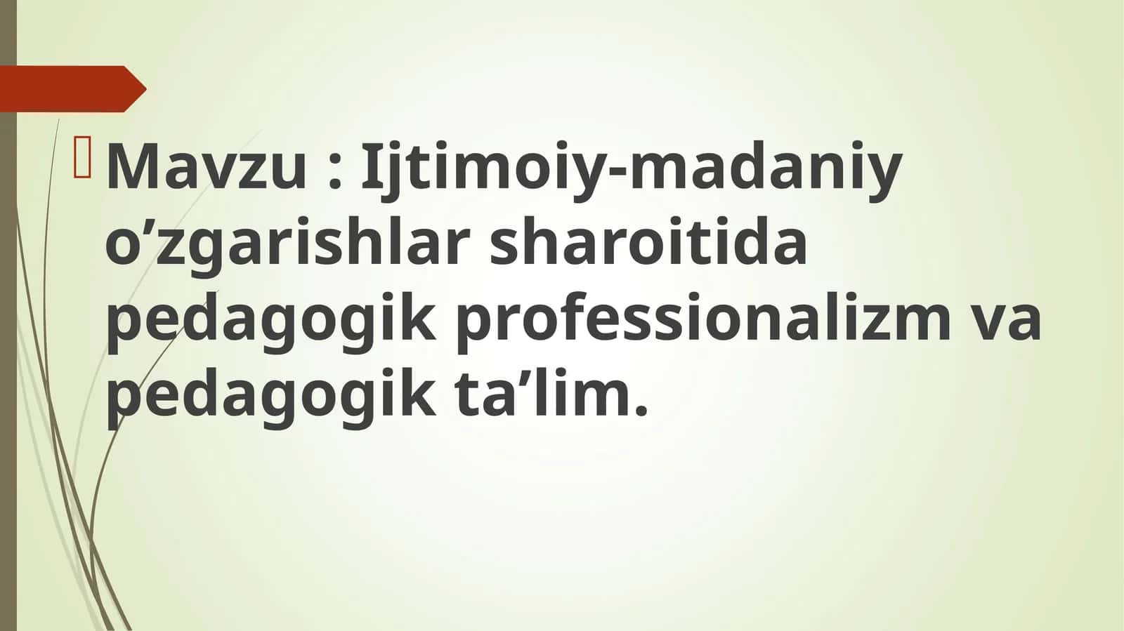 Ijtimoiy-madaniy o’zgarishlar sharoitida pedagogik professionalizm va pedagogik ta’lim