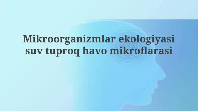 Mikrobial ekologiya: Ta'rif va ahamiyat