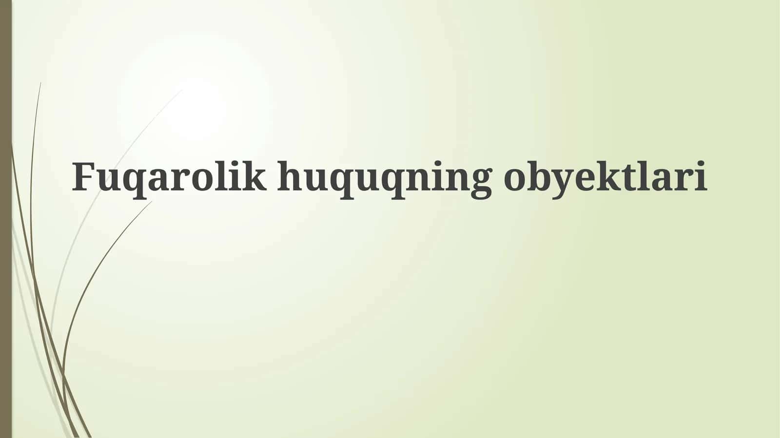 Fuqarolikhuquqningobyektlari