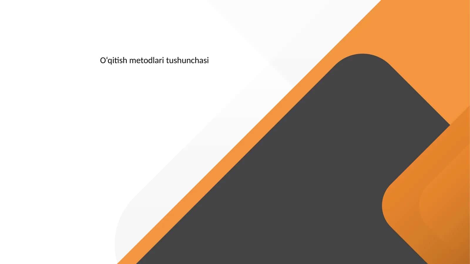 O‘qitish metodlari tushunchasi