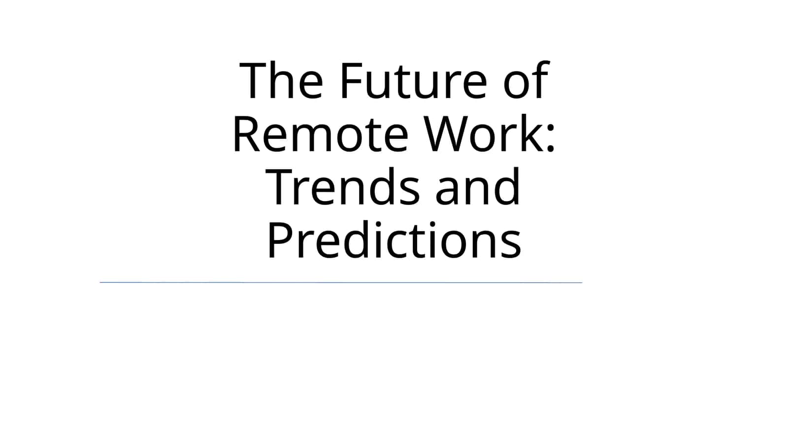 The Future of Remote Work: Trends and Predictions