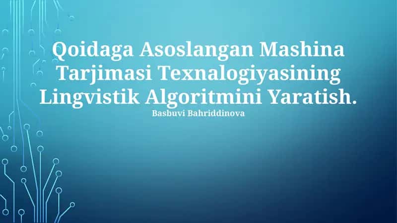 Qoidalarga Asoslangan Mashina Tarjimasi Texnalogiyasining Lingvistik Algoritmini Yaratish