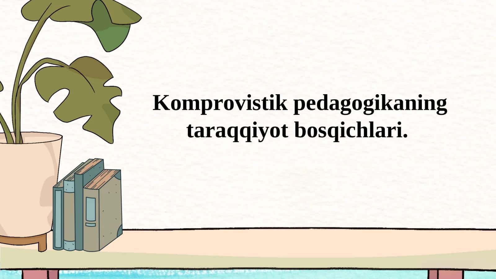 Komprovistik pedagogikaning taraqqiyot bosqichlari