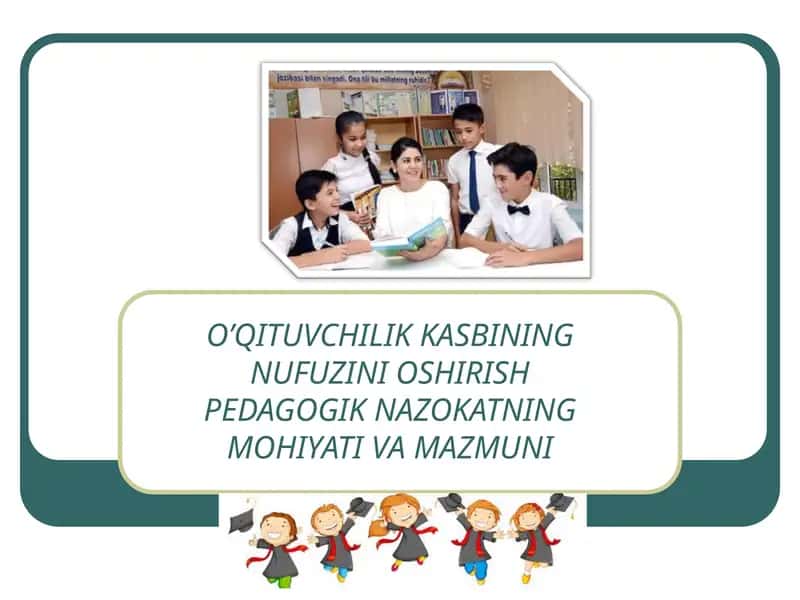 Pedagogik nazokatning mohiyati va mazmuni