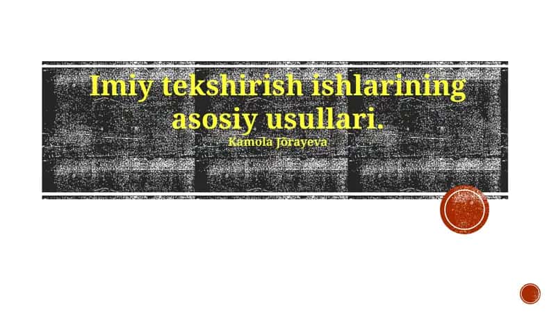 Imiy tekshirish ishlarining asosiy usullari