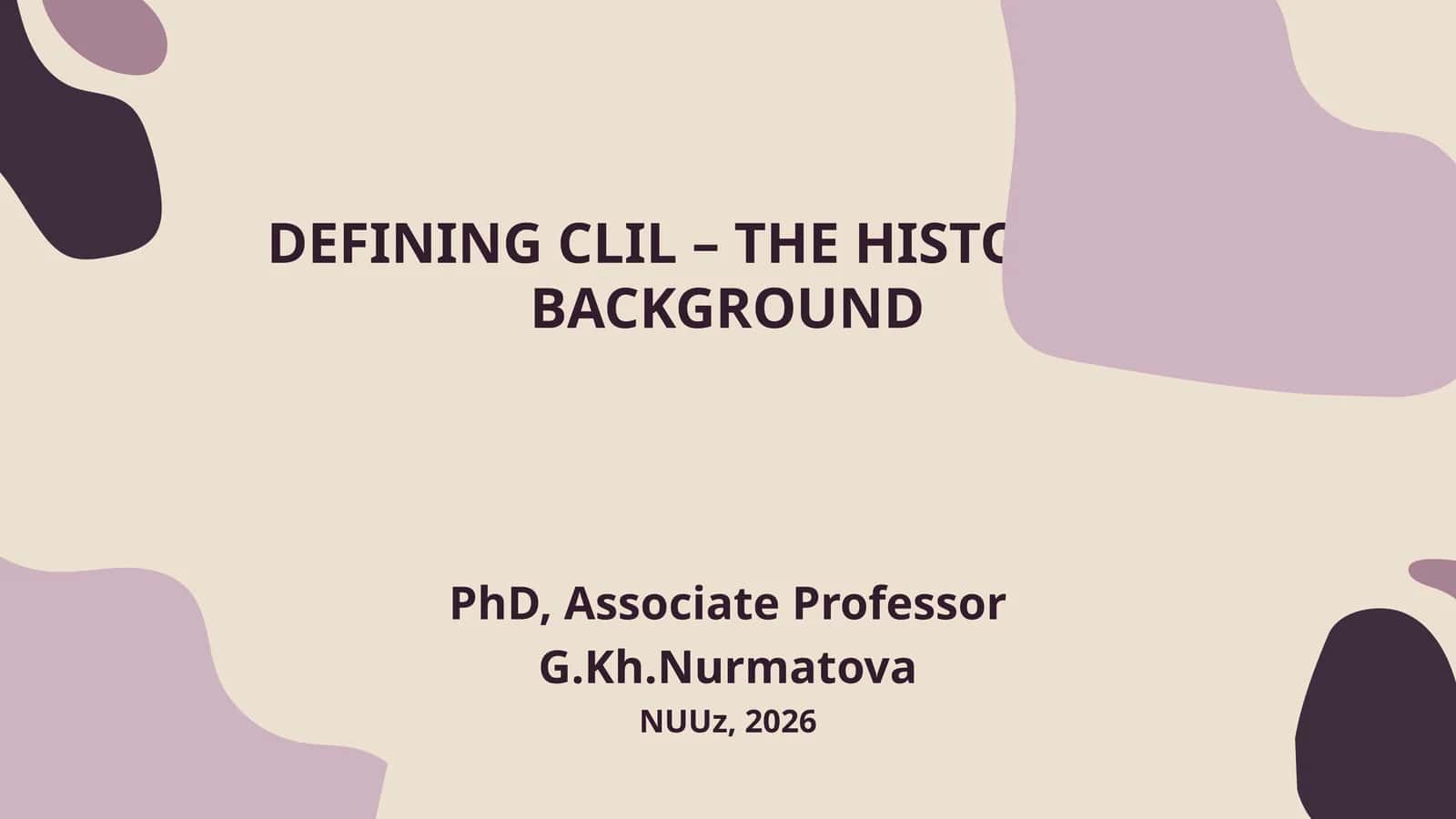 DEFINING CLIL – THE HISTORICAL BACKGROUND