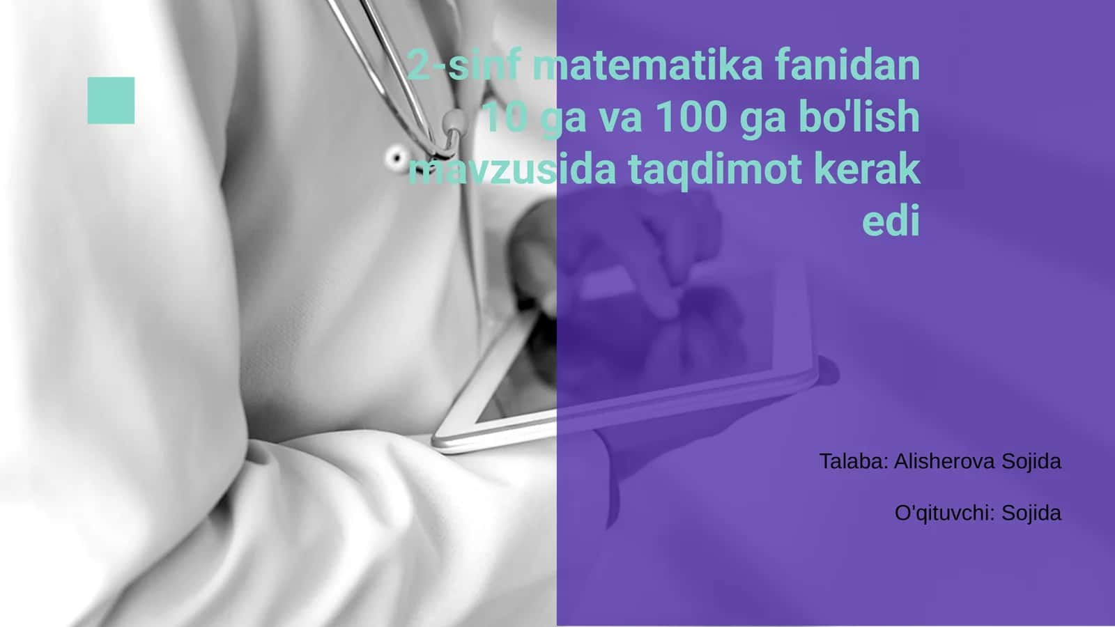 2-sinf matematika fanidan 10 ga va 100 ga bo'lish mavzusida taqdimot