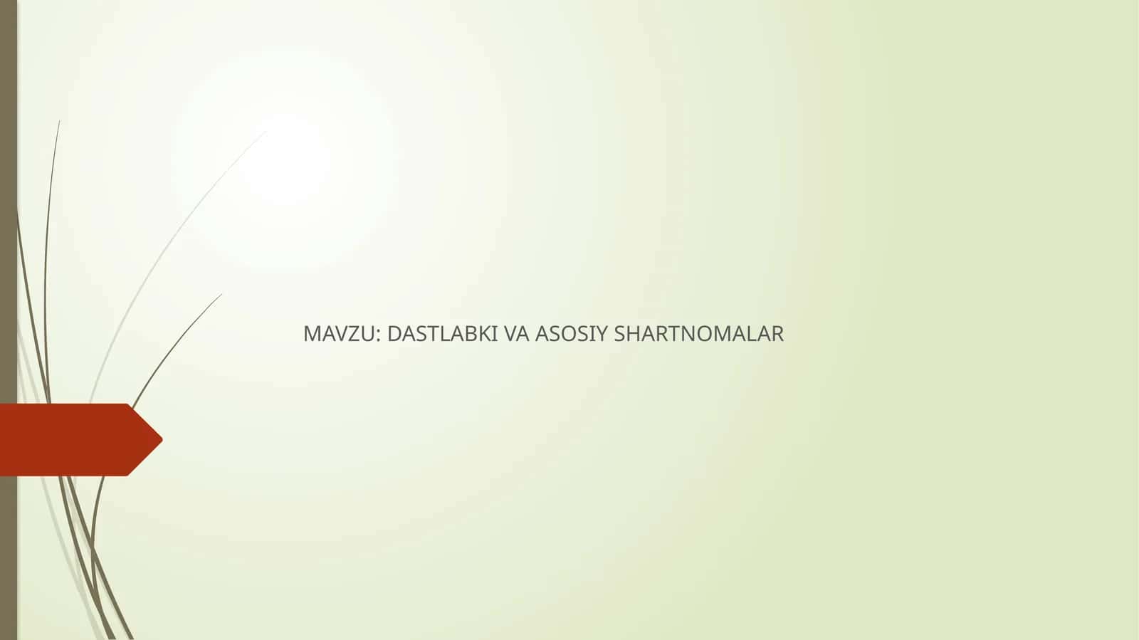 DASTLABKI VA ASOSIY SHARTNOMALAR