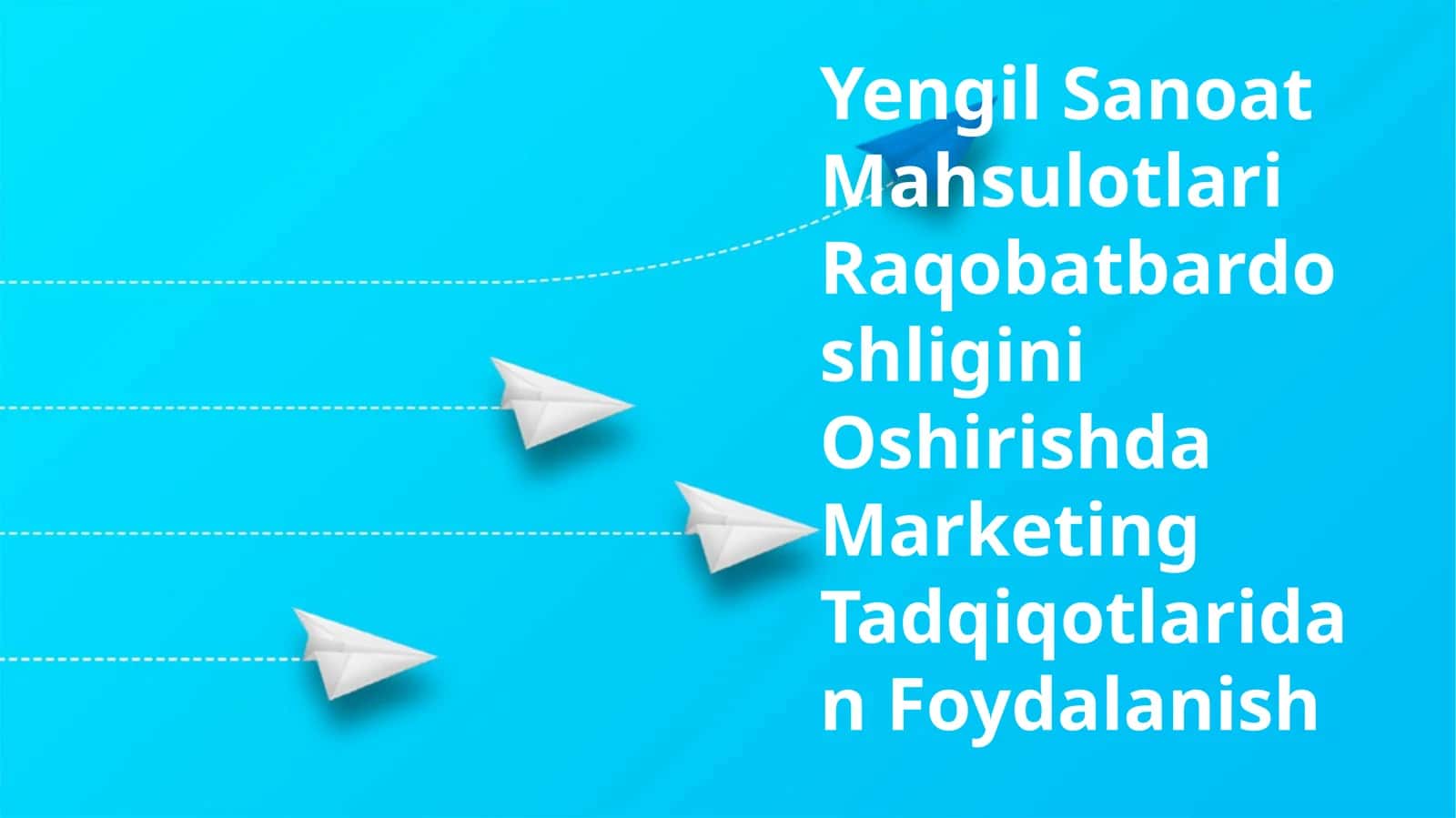 Yengil Sanoat Mahsulotlari Raqobatbardoshligini Oshirishda Marketing Tadqiqotlaridan Foydalanish