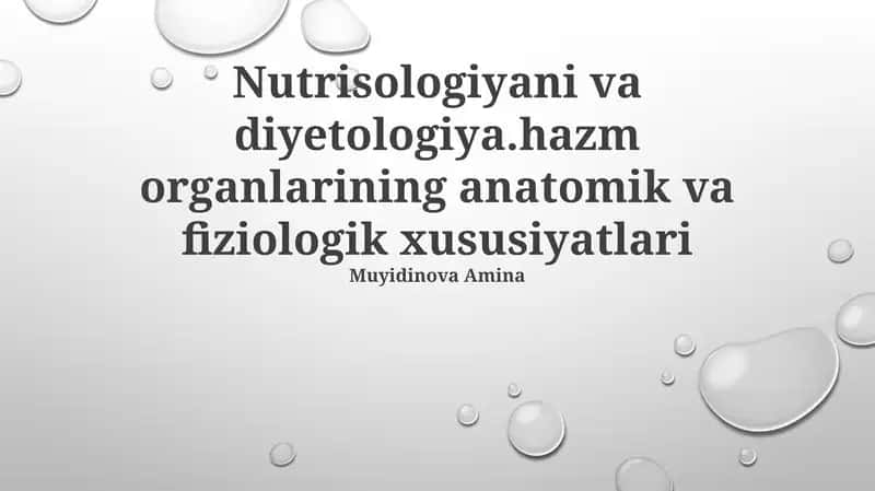Nutrisologiyani va diyetologiya.hazm organlarining anatomik va fiziologik xususiyatlari