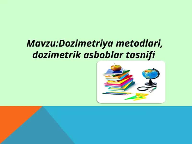 Dozimetriya metodlari, dozimetrik asboblar tasnifi