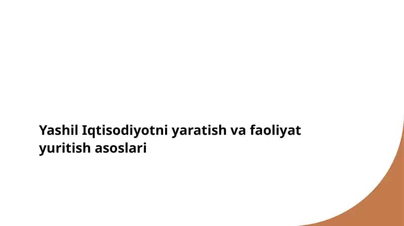 Yashil Iqtisodiyotni yaratish va faoliyat yuritish asoslari