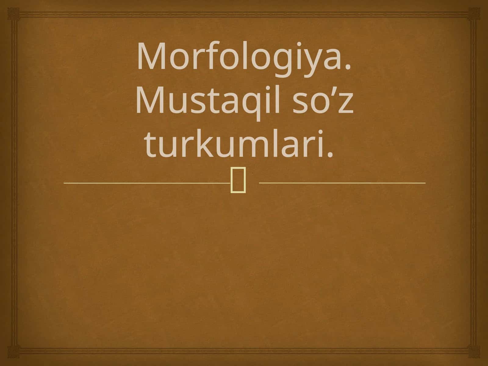 Morfologiya. Mustaqil so'z turkumlari.....