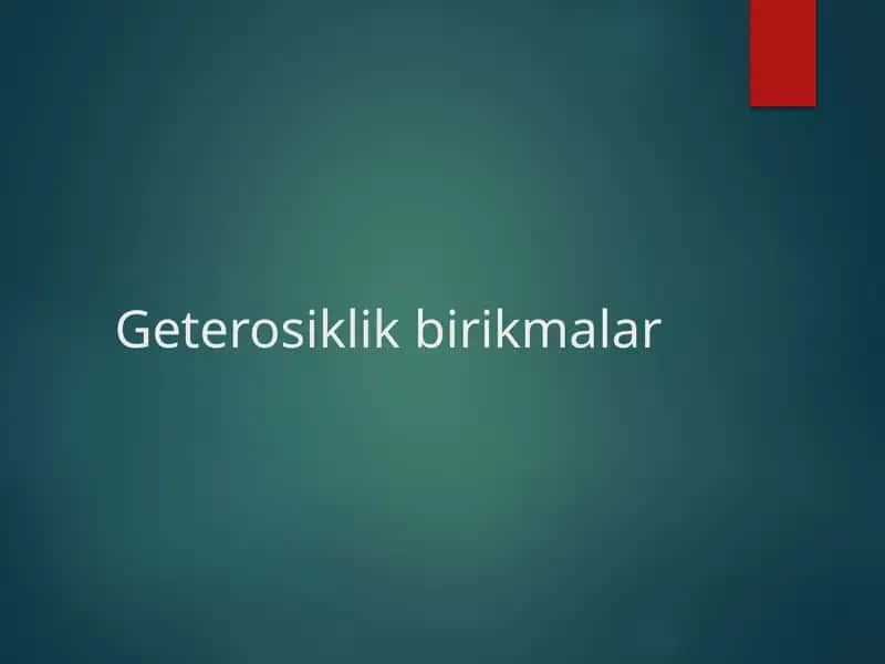 Geterosiklik birikmalar