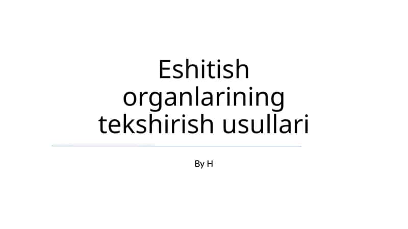 Eshitish organlarining tekshirish usullari