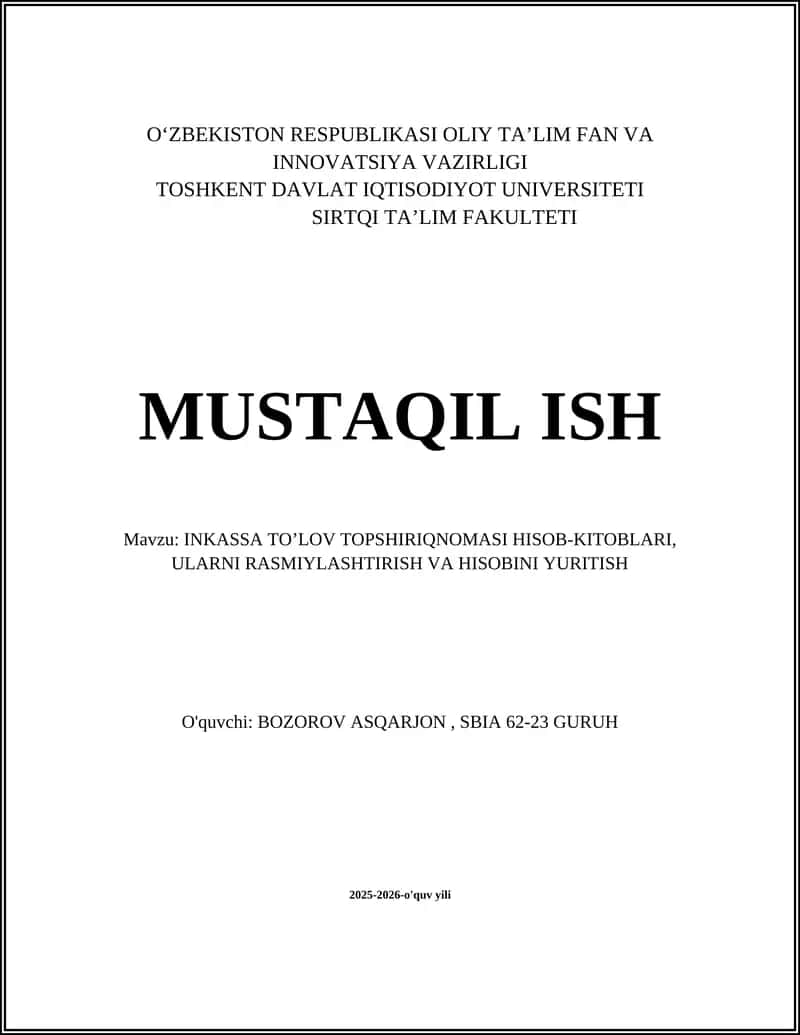 INKASSA TO’LOV TOPSHIRIQNOMASI HISOB-KITOBLARI, ULARNI RASMIYLASHTIRISH VA HISOBINI YURITISH