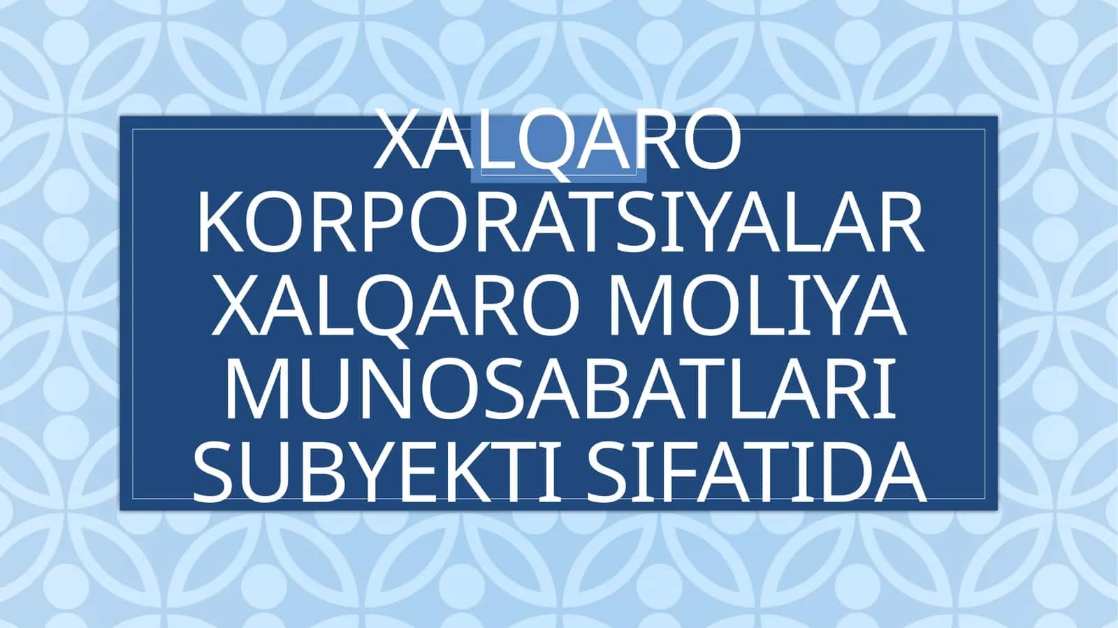 Xalqaro korporatsiyalar xalqaro moliya munosabatlari subyekti sifatida