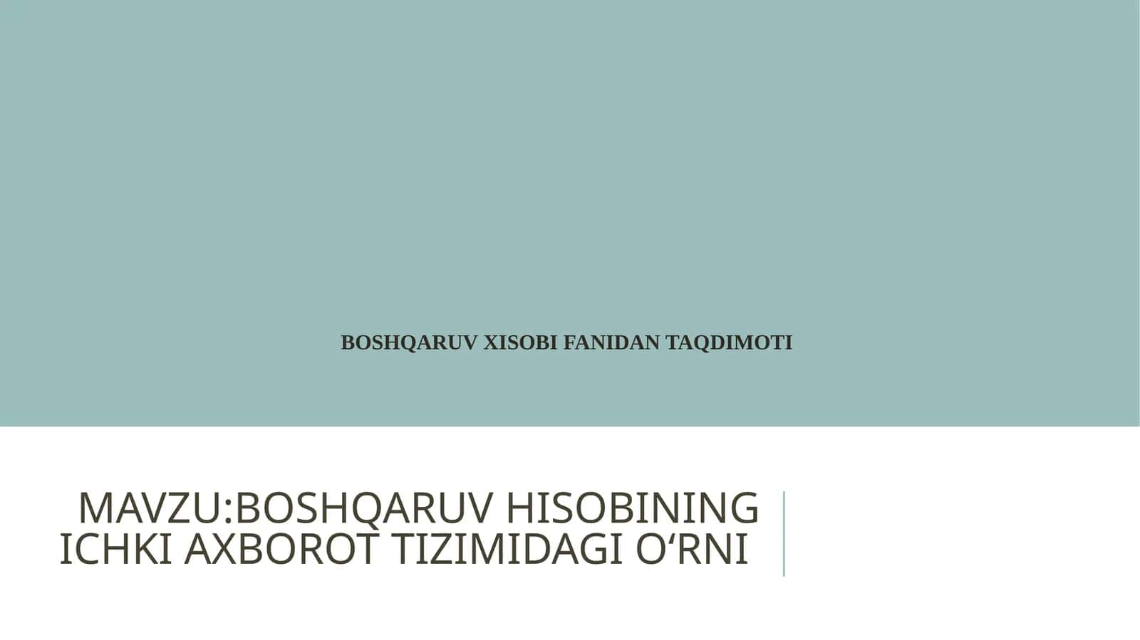 BOSHQARUV HISOBINING ICHKI AXBOROT TIZIMIDAGI O‘RNI