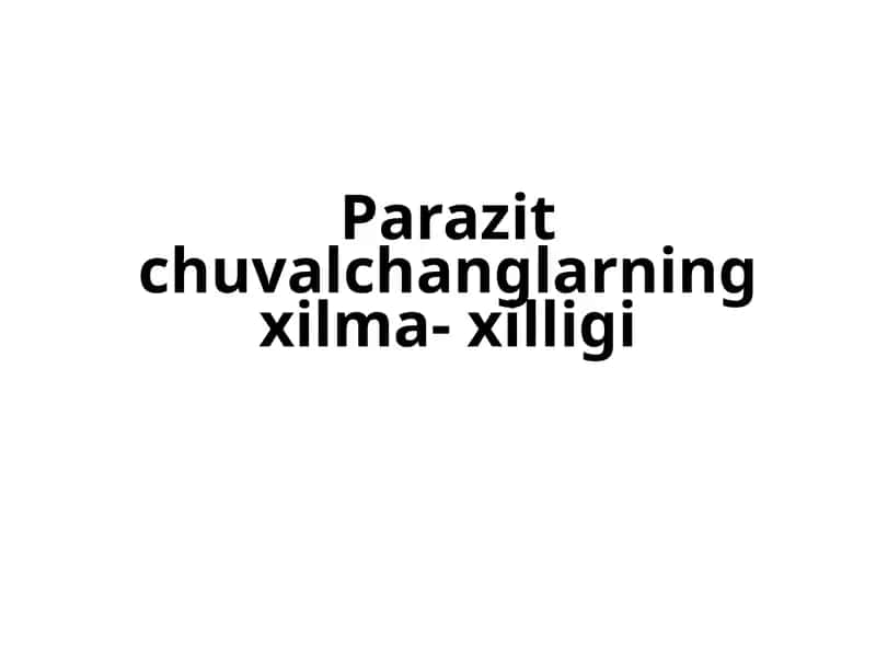 Parazit chuvalchanglarning xilma- xilligi
