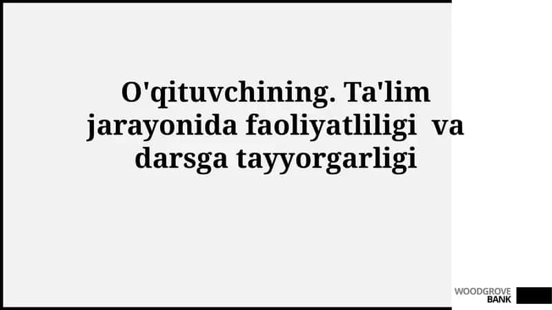 O'qituvchining. Ta'lim jarayonida faoliyatliligi vadarsgatayyorgarligi