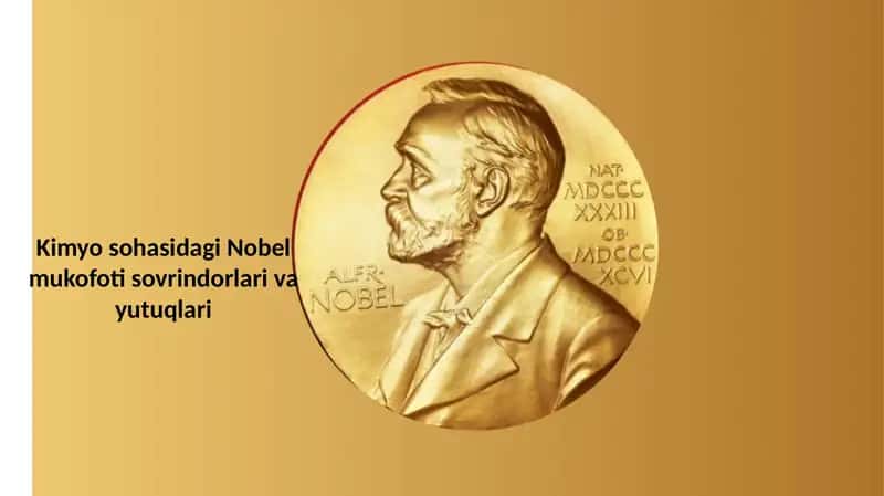 Kimyo sohasidagi Nobel mukofoti sovrindorlari va yutuqlari