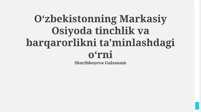 Oʻzbekistonning Markaziy Osiyoda tinchlik va barqarorlikni taʼminlashdagi roli