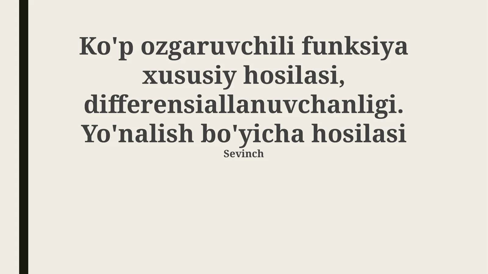 Ko'p ozgaruvchili funksiya xususiy hosilasi, differensiallanuvchanligi. Yo'nalish bo'yicha hosilasi