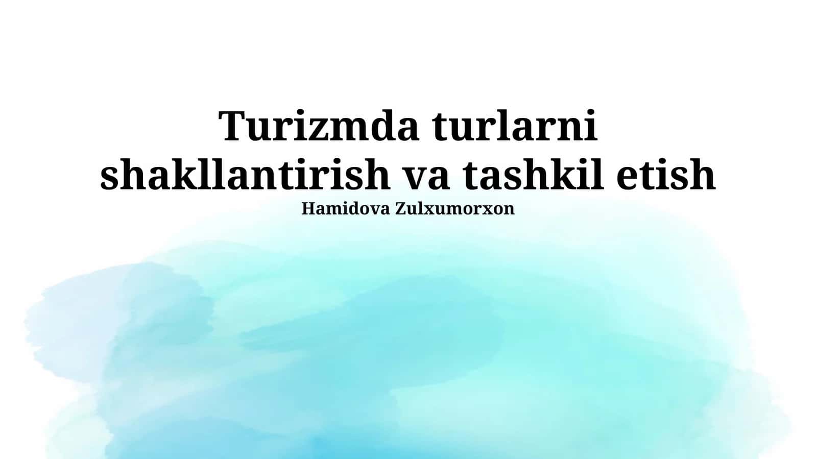 Turizmda turlarni shakllantirish va tashkil etish