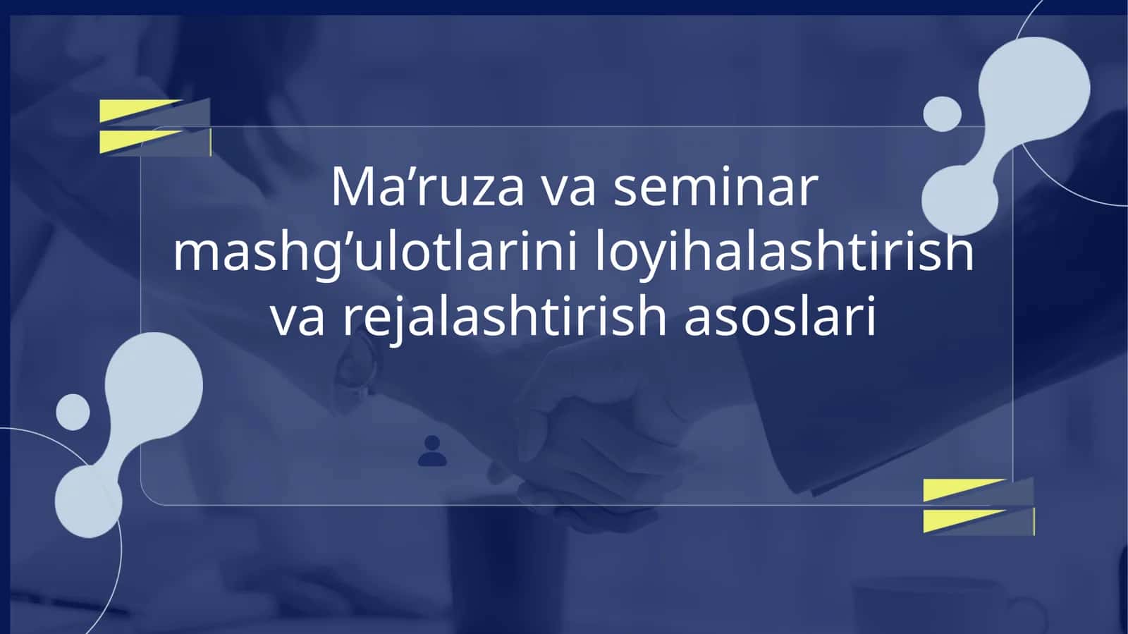 Ma’ruza va seminar mashg’ulotlarini loyihalashtirish va rejalashtirish asoslari