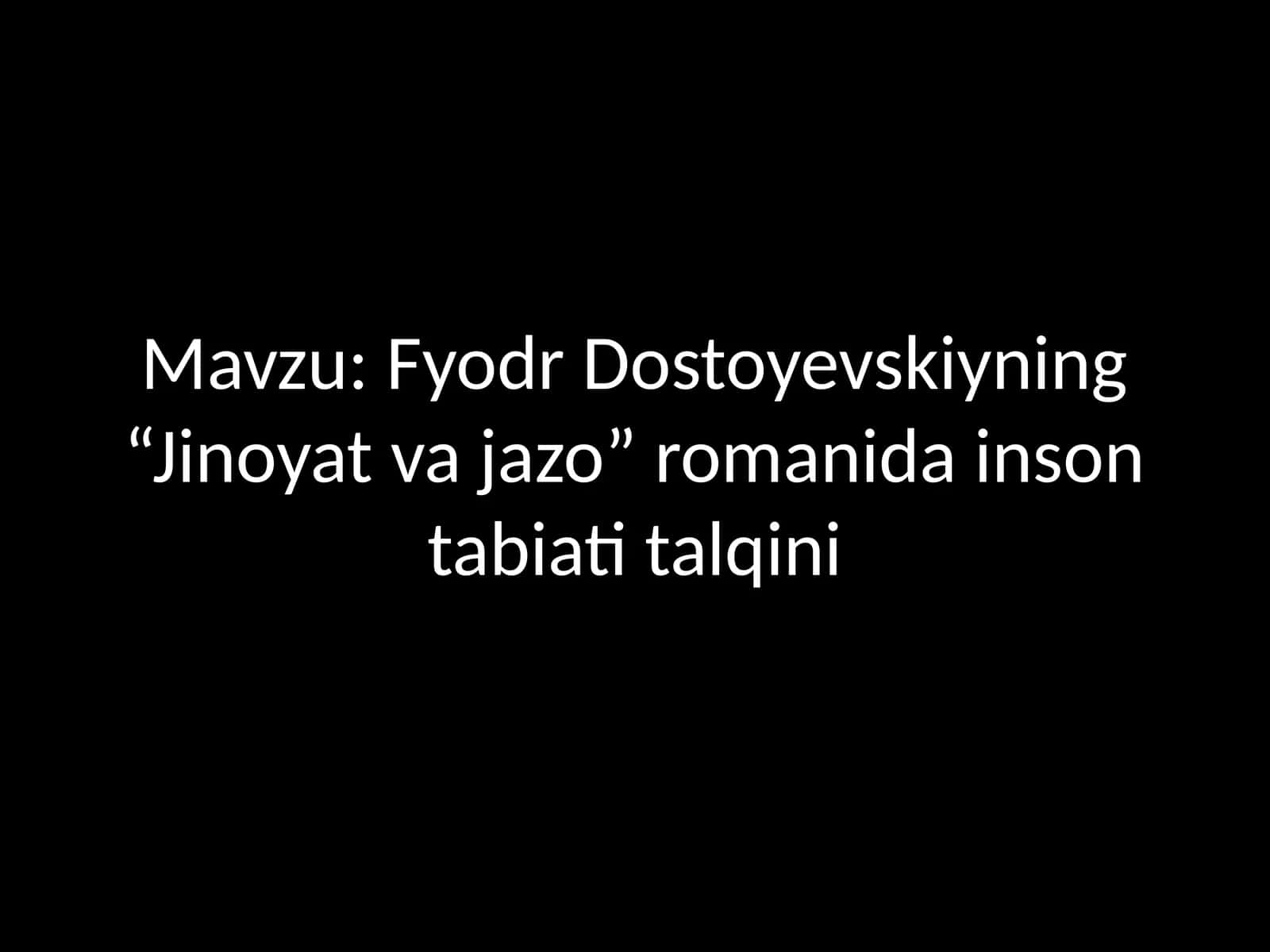 Fyodr Dostoyevskiyning “Jinoyat va jazo” romanida inson tabiati talqini