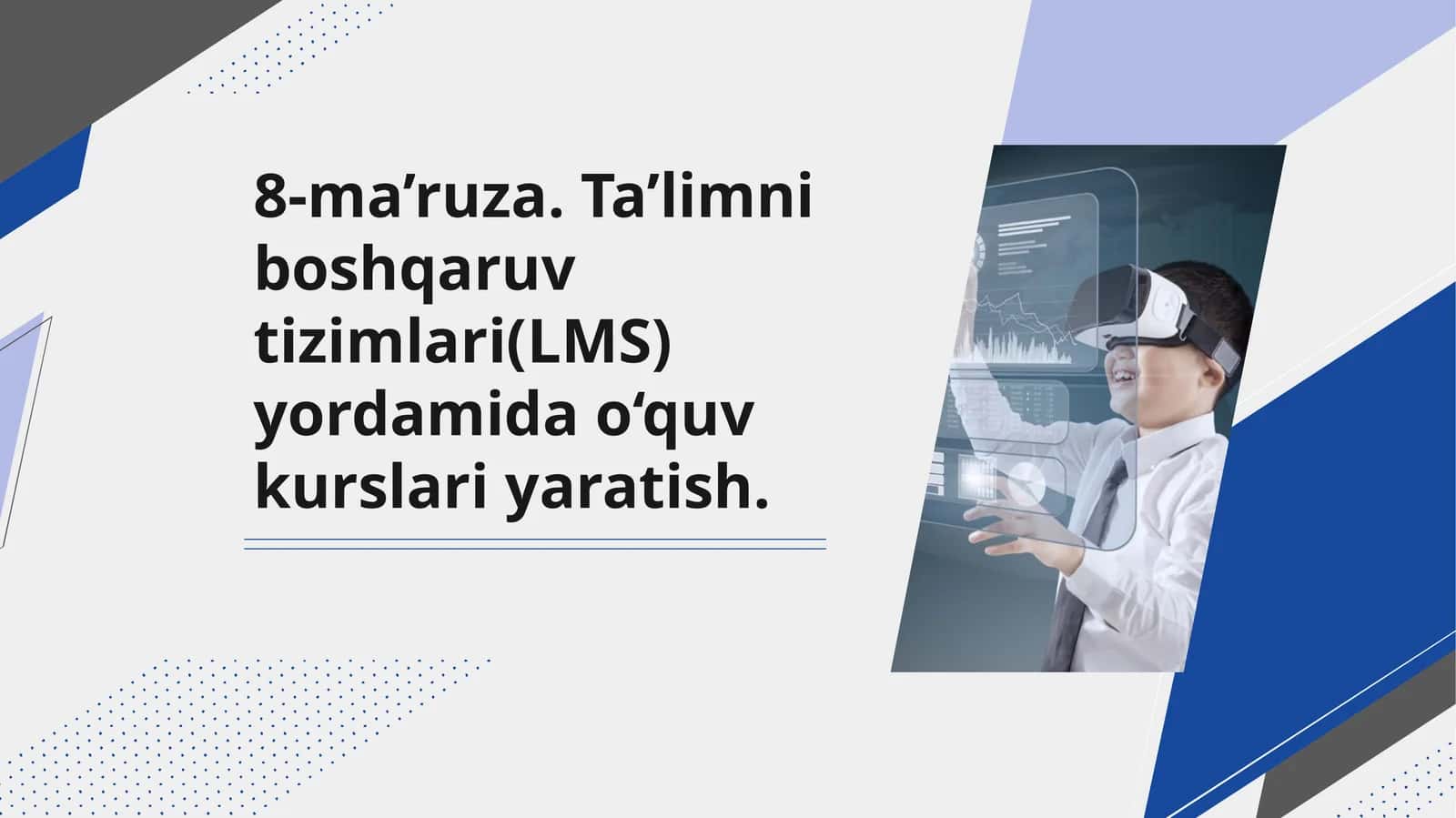 8-ma’ruza.Ta’limni boshqaruv tizimlari(LMS) yordamida o‘quv kurslari yaratish