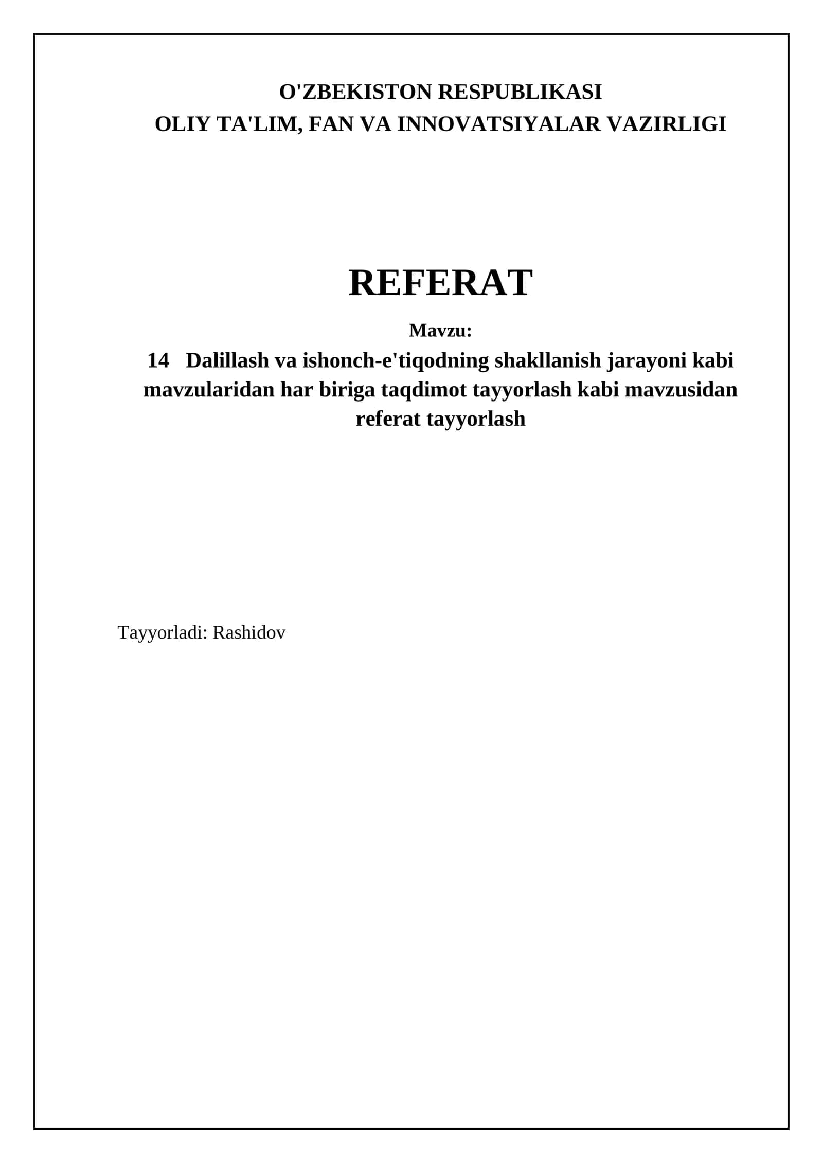 14 Dalillash va ishonch-e'tiqodning shakllanish jarayoni kabi mavzularidan har biriga taqdimot tayyorlash kabi mavzusidan referat tayyorlash