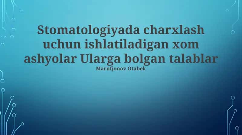 Tish shifokorligida charxlash uchun ishlatiladigan xom ashyolar