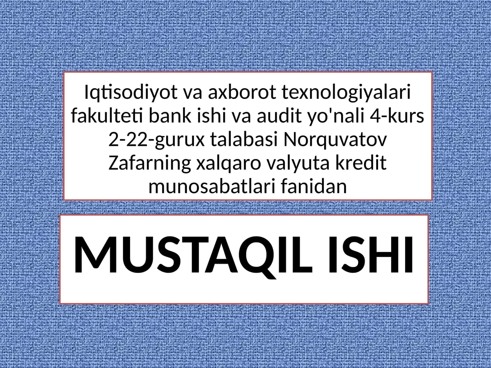 Norquvatov Zafarning xalqaro valyuta kredit munosabatlari fanidan