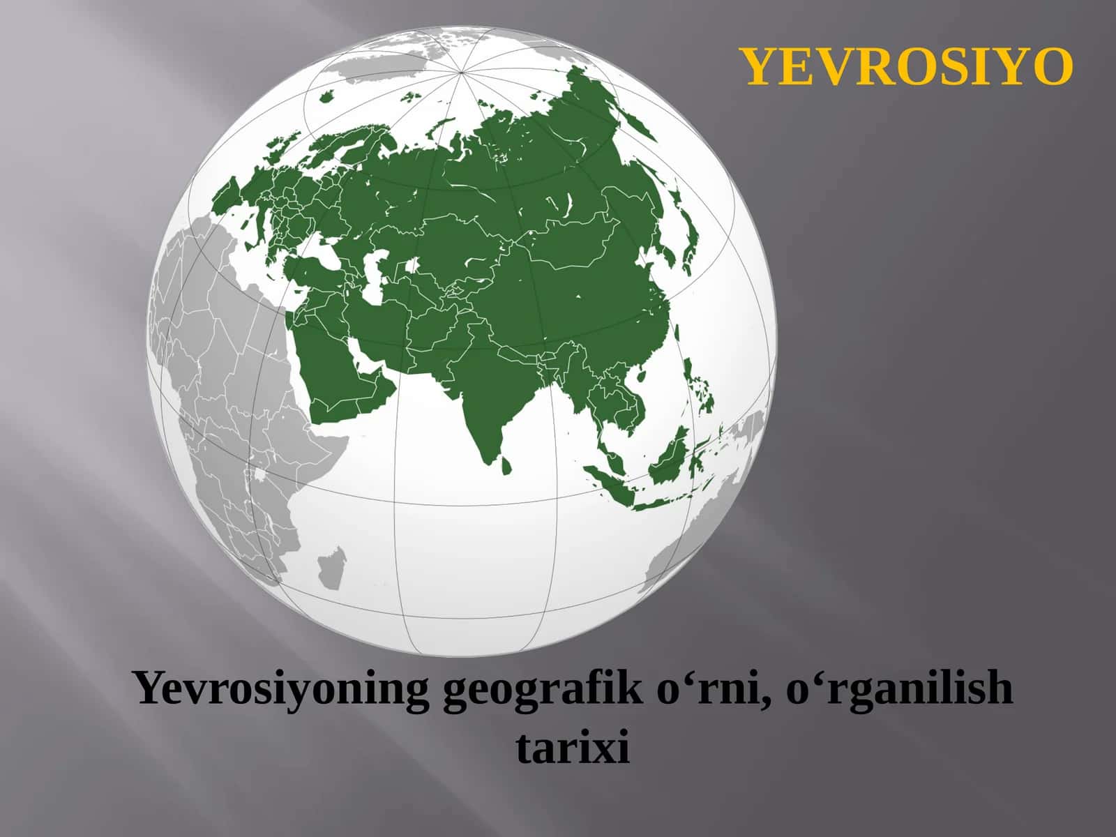 7-sinf Geografiya fanidan Yevrosiyoning geografik o'rni, o'rganilish tarixi dars ishlanma