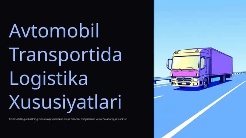 Avtomobil Transportida Logistika Xususiyatlari
