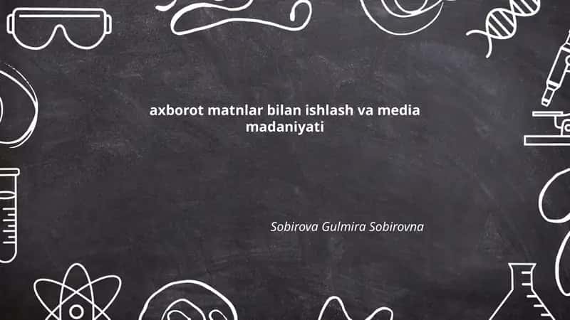 Axborot matnlar bilan ishlash va media madaniyati