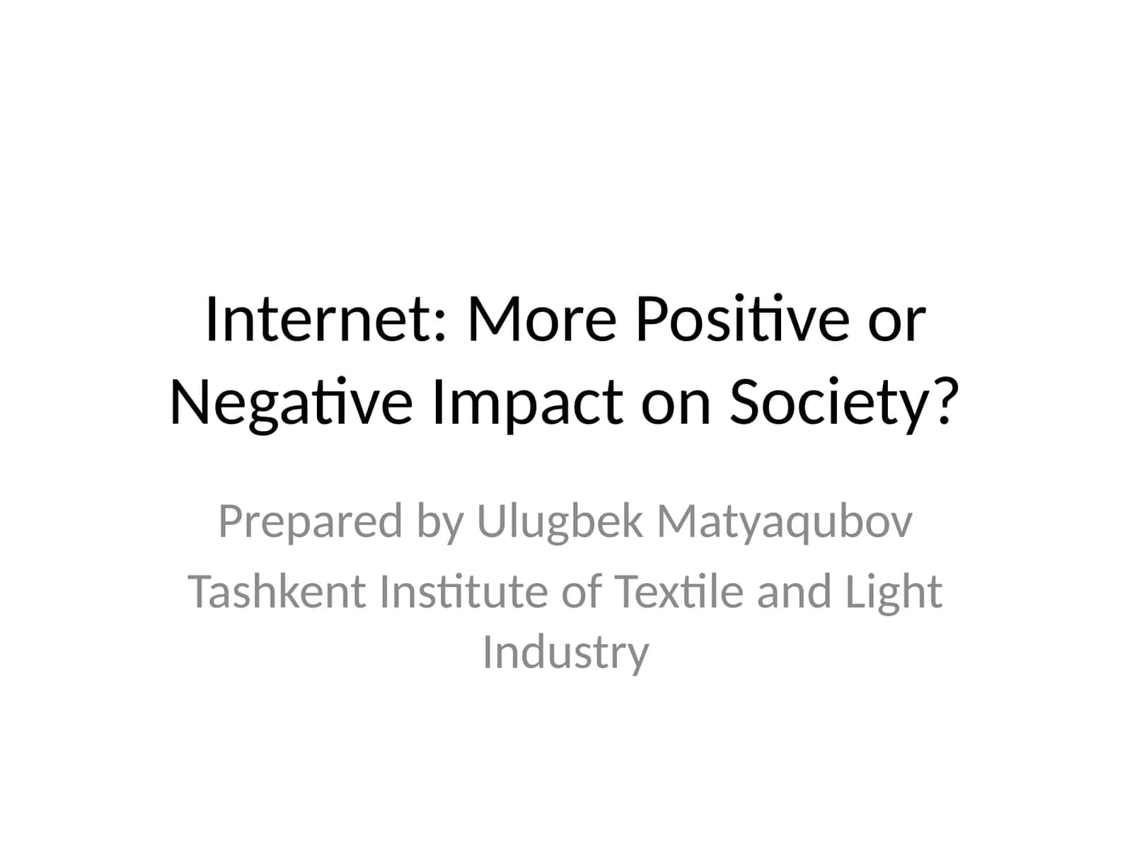 Internet: More Positive or Negative Impact on Society?
