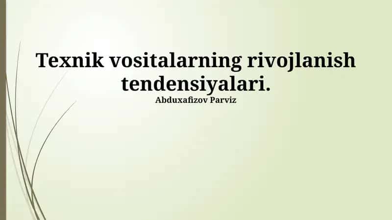Texnik vositalarning rivojlanish tendentsiyalari