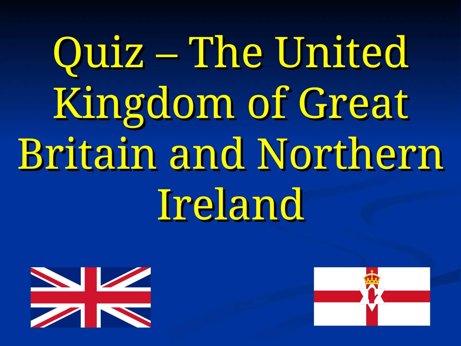 The United Kingdom of Great Britain and Northern Ireland