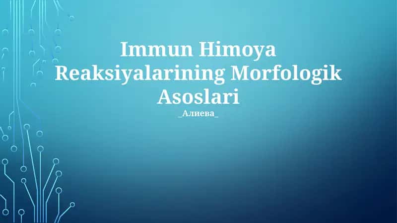 Immun Himoya Reaksiyalarining Morfologik Asoslari