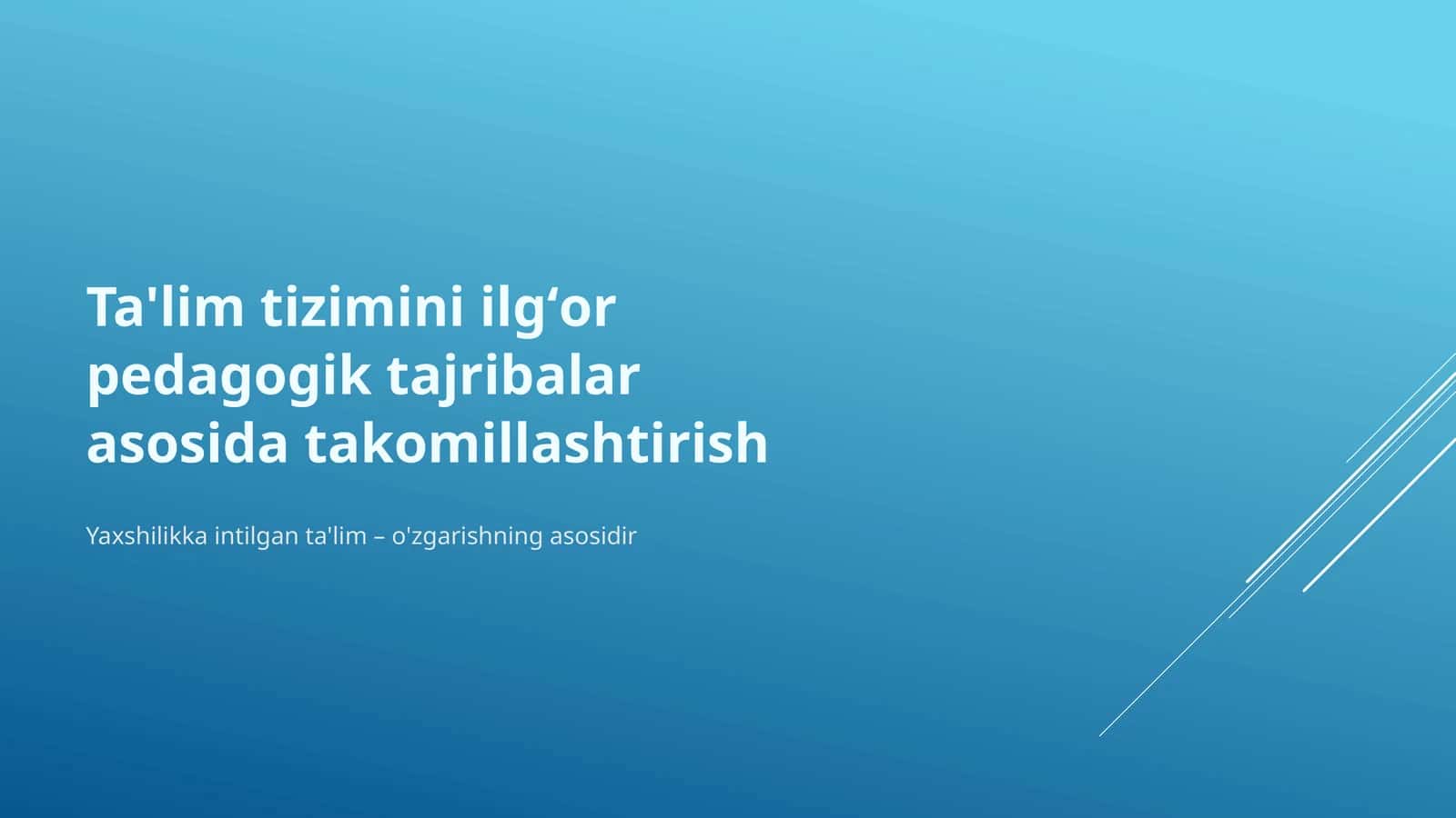 Ta'lim tizimini ilgʻor pedagogik tajribalar asosida takomillashtirish