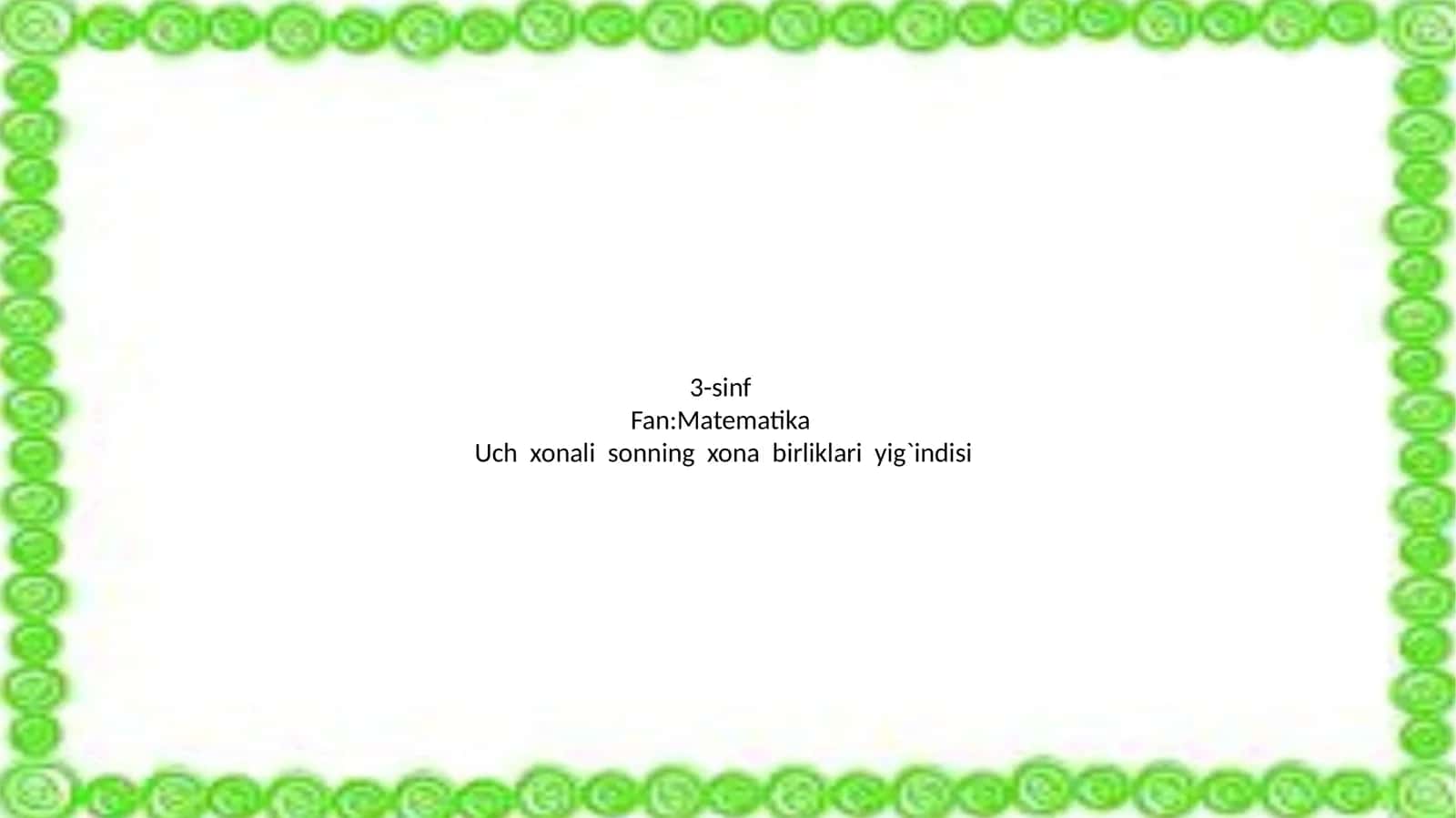 3-sinf Fan:Matematika Uch xonali sonning xona birliklari yig`indisi
