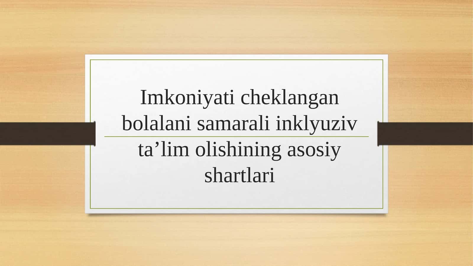 Imkoniyati cheklangan bolalani samarali inklyuziv ta’lim olishining asosiy shartlari