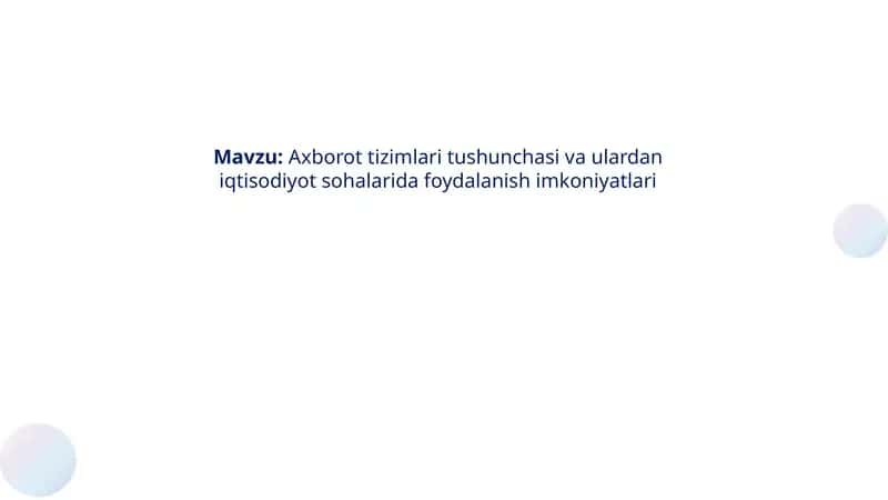 Axborot tizimlari tushunchasi va ulardan iqtisodiyot sohalarida foydalanish imkoniyatlari