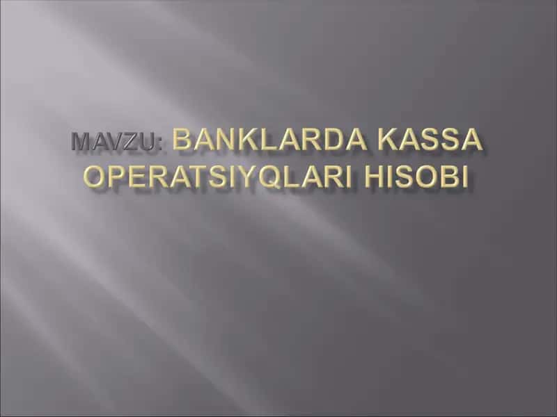 Kassa ishini tashkil etish asoslari