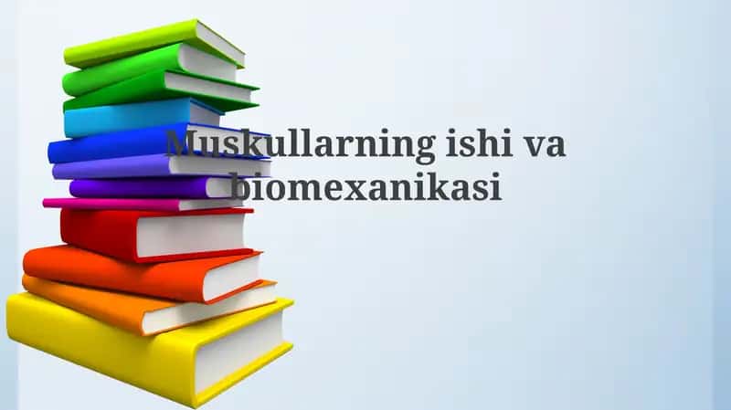 Mushaklarning ishlashi va biomekanikasi